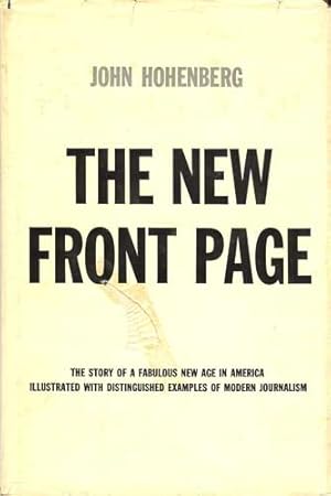 Imagen del vendedor de The New Front Page: The Story of a Fabulous New Age in America a la venta por PJK Books and Such