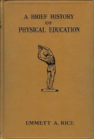 Immagine del venditore per A Brief History of Physical Education venduto da PJK Books and Such