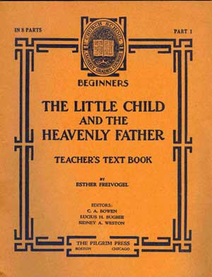 Imagen del vendedor de The Little Child and the Heavenly Father A Two Years Beginners Course in Eight Parts. October, November, December. Part One. Teacher's Text Book a la venta por PJK Books and Such