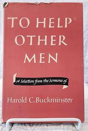 Imagen del vendedor de TO HELP OTHER MEN A Selection From the Sermons of Harold C. Buckminster a la venta por Windy Hill Books