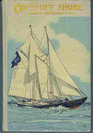 Seller image for On and Off Shore or the Adventures of a Cape Ann Boy for sale by PJK Books and Such