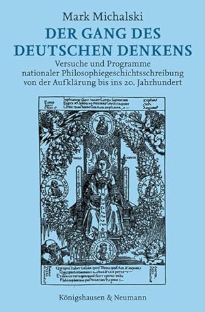 Bild des Verkufers fr Der Gang des deutschen Denkens Versuche und Programme nationaler Philosophiegeschichtsschreibung von der Aufklrung bis ins 20. Jahrhundert zum Verkauf von Leipziger Antiquariat