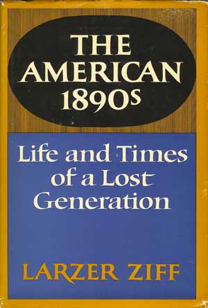 Seller image for The American 1890s: Life and Times of a Lost Generation for sale by PJK Books and Such