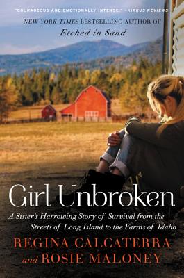 Seller image for Girl Unbroken: A Sister's Harrowing Story of Survival from the Streets of Long Island to the Farms of Idaho (Paperback or Softback) for sale by BargainBookStores
