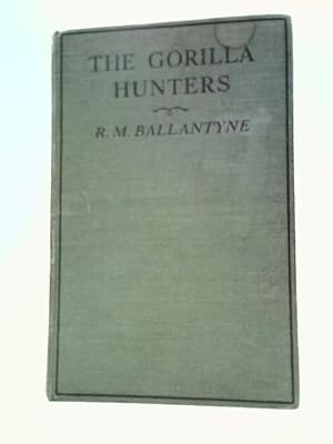 Bild des Verkufers fr The Gorilla Hunters zum Verkauf von World of Rare Books