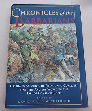 Chronicles of the Barbarians: Firsthand Accounts of Pillage and Conquest from the Ancient World t...