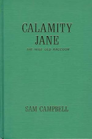 Seller image for Calamity Jane: The Wise Old Raccoon for sale by PJK Books and Such