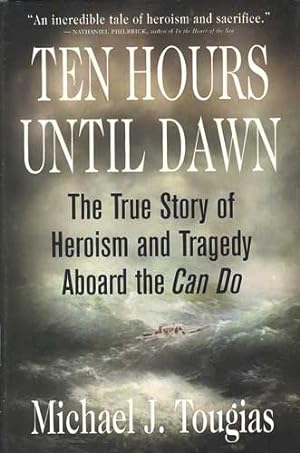 Seller image for Ten Hours Until Dawn: The True Story of Heroism and Tragedy Aboard the Can Do for sale by PJK Books and Such