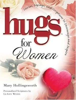 Bild des Verkufers fr Hugs for Women: Stories, Sayings, and Scriptures to Encourage and Inspire (Hugs Series) zum Verkauf von Reliant Bookstore