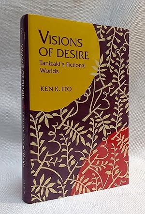 Visions of Desire: TanizakiÃ Â¢Ã¢â  Â¬Ã¢â  Â¢s Fictional Worlds (Stanford Series in Philosophy)