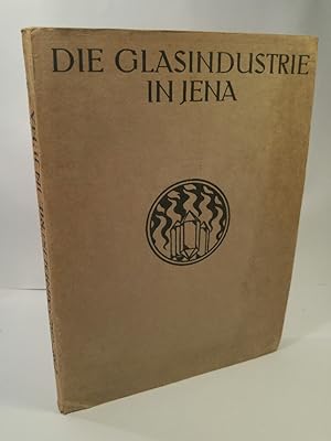 Bild des Verkufers fr Die Glasindustrie von Jena - Ein Werk von Schott und Abbe Mit Zeichnungen von Erich Kuithan zum Verkauf von ANTIQUARIAT Franke BRUDDENBOOKS