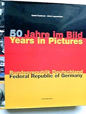 Seller image for 50 Jahre im Bild Bundesrepublik Deutschland = 50 years in pictures Federal Republic of Germany. Daniel Kosthorst ; Ulrich Lappenkper. Picture ed.: Ulrich Weichert. [Transl.: David E. Jenkinson] for sale by Antiquariat Buchhandel Daniel Viertel