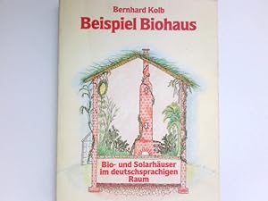 Bild des Verkufers fr Beispiel Biohaus: Bio- und Solarhuser im deutschsprachigen Raum zum Verkauf von Antiquariat Buchhandel Daniel Viertel