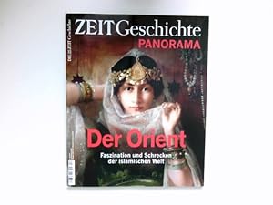 Zeit Geschichte - Nr. 4/2017 : Panorama. Der Orient.