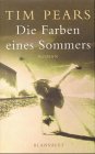 Seller image for Die Farben eines Sommers : Roman. Aus dem Engl. von Gloria Ernst for sale by Antiquariat Buchhandel Daniel Viertel