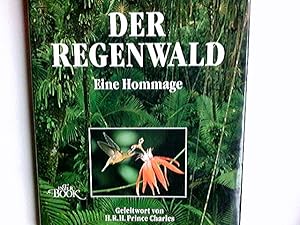 Seller image for Der Regenwald : eine Hommage. zsgest. von The Living Earth Foundation. Geleitw. von H.R.H. Prince Charles. Hrsg. von Lisa Silcock. Dt. von Hans-Heinrich Wellmann. Wiss. Beratung G. Hartmann for sale by Antiquariat Buchhandel Daniel Viertel