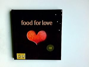 Seller image for Food for love. Anna Cavelius ; Monika Schuster. Rezeptfotos: Maike Jessen. [Red.: Stephanie Wenzel] for sale by Antiquariat Buchhandel Daniel Viertel