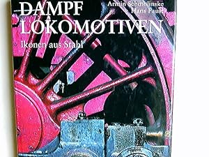 Seller image for Dampflokomotiven : Ikonen aus Stahl. Armin Schmolinske ; Hans Faust for sale by Antiquariat Buchhandel Daniel Viertel