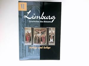 Seller image for Limburg - Geschichte des Bistums : Teil: 6., Heilige und Selige. for sale by Antiquariat Buchhandel Daniel Viertel