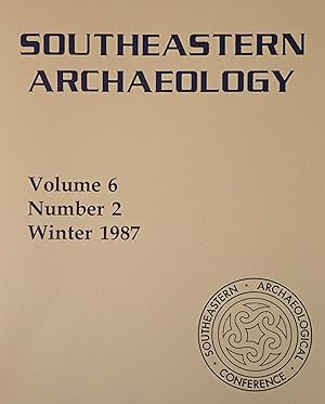 Imagen del vendedor de Southeastern Archaeology (Volume 6, Number 2, Winter 1987) a la venta por Weekly Reader