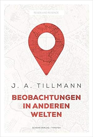 Bild des Verkufers fr Beobachtungen in anderen Welten : Reisen und Reisende. J.A. Tillmann zum Verkauf von Antiquariat Buchhandel Daniel Viertel