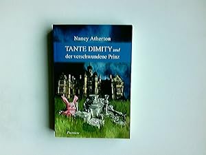 Seller image for Tante Dimity und der verschwundene Prinz : Roman. Nancy Atherton. Aus dem Engl. von Monika Kpfer / Premiere for sale by Antiquariat Buchhandel Daniel Viertel