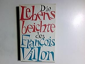 Seller image for [Die Lebensbeichte] ; Die Lebensbeichte des Franois Villon. bertr. von Martin Reman. [Mit e. Vorw. von Horst Lothar Teweleit] for sale by Antiquariat Buchhandel Daniel Viertel