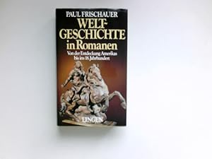 Weltgeschichte in Romanen, Bd. 5 : Von der Entdeckung Amerikas bis ins 18. Jahrhundert.