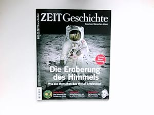 Zeit Geschichte - Nr. 3/2019 : Epochen, Menschen, Ideen. Die ERoberung des Himmels.