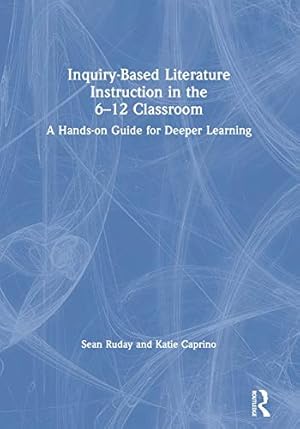 Bild des Verkufers fr Inquiry-Based Literature Instruction in the 612 Classroom: A Hands-on Guide for Deeper Learning zum Verkauf von WeBuyBooks