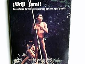 Imagen del vendedor de I Uriji jami!. Impresiones de viajes orinoquenses por aire, agua y tierra. a la venta por Antiquariat Buchhandel Daniel Viertel