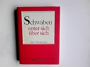 Seller image for Schwaben unter sich, ber sich. Otto Heuschele for sale by Antiquariat Buchhandel Daniel Viertel