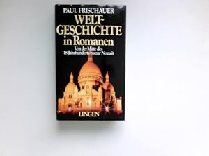Weltgeschichte in Romanen, Bd. 6 : Von der Mitte des 18. Jahrhunderts bis zur Neuzeit.