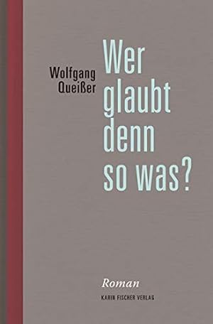 Seller image for Wer glaubt denn so was? : Roman. for sale by Antiquariat Buchhandel Daniel Viertel