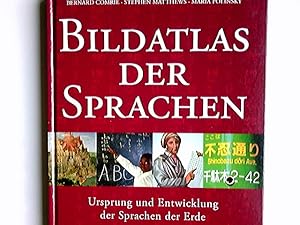 Bildatlas der Sprachen : Ursprung und Entwicklung der Sprachen der Erde. beratende Hrsg. Bernard ...