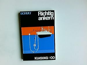 Richtig ankern. Kleine Yacht-Bücherei ; 41