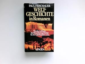 Weltgeschichte in Romanen, Bd. 1 : Von den Anfängen der Menschheitsgeschichte bis ins vierte Jahr...