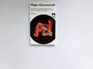 Yoga + Gymnastik : [Innenabb. (Fotos u. Zeichn.): Siegfried Pilss] /