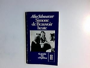 Bild des Verkufers fr Simone de Beauvoir heute : Gesprche aus 10 Jahren ; 1971 - 1982. Alice Schwarzer / Rororo ; 5937 zum Verkauf von Antiquariat Buchhandel Daniel Viertel