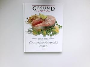 Bild des Verkufers fr Gesund geniessen bei zu hohem Cholesterinspiegel : Ernhrung zur Verhtung und Behandlung von erhhtem Cholesterin im Blut. zum Verkauf von Antiquariat Buchhandel Daniel Viertel