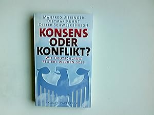 Bild des Verkufers fr Konsens oder Konflikt? : wie Deutschland regiert werden soll. Manfred Bissinger . (Hrsg.). Mit Beitr. von Konrad Adam . / Campe-Paperback zum Verkauf von Antiquariat Buchhandel Daniel Viertel