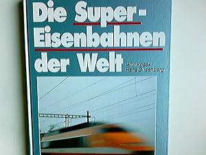 Imagen del vendedor de Die Super-Eisenbahnen der Welt. Willy Kosak ; Hans G. Isenberg a la venta por Antiquariat Buchhandel Daniel Viertel