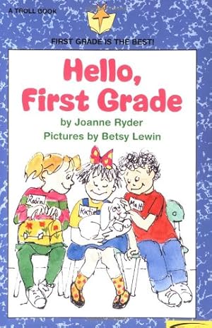 Imagen del vendedor de Hello, First Grade (First Grade Is the Best) a la venta por Reliant Bookstore