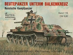 Image du vendeur pour Beutepanzer unterm Balkenkreuz: Russische Kampfpanzer. (= Das Waffen-Arsenal, Band 116). mis en vente par Buch von den Driesch