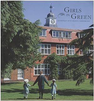 Bild des Verkufers fr Girls in Green: A Portrait of St Helen's, Northwood zum Verkauf von Diatrope Books