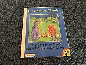 Seller image for Fat Chance, Claude! for sale by Betty Mittendorf /Tiffany Power BKSLINEN