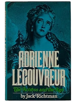 Seller image for Adrienne Lecouvreur: The Actress and the Age, A Biography for sale by Yesterday's Muse, ABAA, ILAB, IOBA