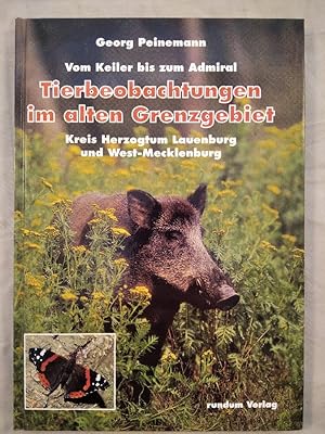 Vom Keiler bis zum Admiral - Tierbeobachtungen im alten Grenzgebiet - Kreis Herzogtum Lauenburg u...