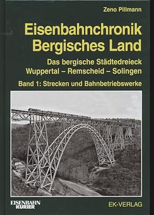 Eisenbahnchronik Bergisches Land Band 1: Das Bergische Städtedreieck Wuppertal - Remscheid - Soli...