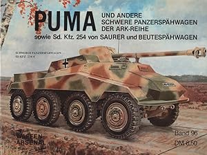 Bild des Verkufers fr Puma und andere schwere Panzersphwagen der ARK-Reihe sowie Sd. Kfz. 254 von Saurer und Beutesphwagen. (= Das Waffen-Arsenal, Band 96). zum Verkauf von Buch von den Driesch